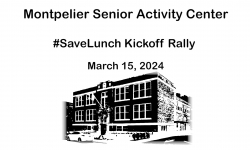 Montpelier Senior Activity Center - SaveLunch Kickoff Rally 3/15/2024