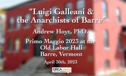 Old Labor Hall - Luigi Galleani and the Anarchists of Barre at Primo Maggio 2023