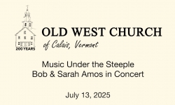 Old West Church - Music Under the Steeple: Bob & Sarah Amos in Concert 7/13/2025