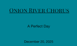 Onionr River Chorus - A Perfect Day 12/20/2025