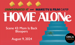 ORCA Media 2024 Make-TV and Film Camp 8/9/2024