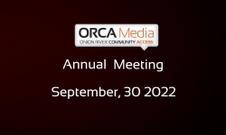ORCA Media - Annual Meeting and Open House 09/30/2022 [OM]