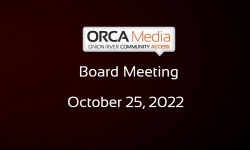 ORCA Media - Board Meeting 10/25/2022