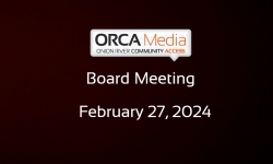 ORCA Media - Board Meeting February 27, 2024 [OM]