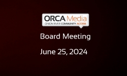ORCA Media - Board Meeting June 25, 2024 [OM]
