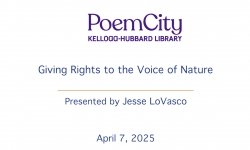 Poem City - Kellogg Hubbard Library - Giving Rights to the Voice of Nature 4/7/2025