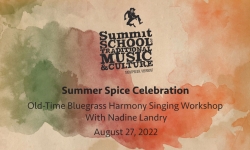 Summit School of Traditional Music and Culture - Summer Spice Celebration: Old-Time Bluegrass Harmony Singing Workshop With Nadine Landry