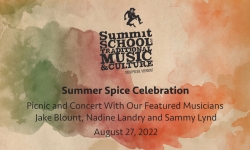 Summit School of Traditional Music and Culture - Summer Spice Celebration: Picnic and Concert With Our Featured Musicians Jake Blount, Nadine Landry and Sammy Lynd