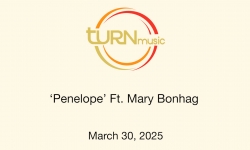 TURNmusic - Penelope featuring Mary Bonhag 3/30/2025