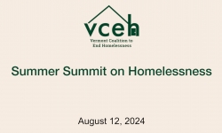 Vermont Coalition to End Homelessness - Summer Summit on Homelessness 8/11/2024