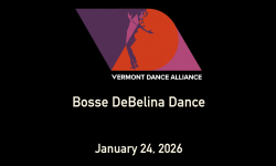 Vermont Dance Alliance - Bosse DeBelina Dance 1/24/2026