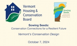 Vermont Housing and Conservation Board - Sowing Seeds: Vermont's Conservation Design 10/7/2024