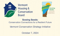 Vermont Housing and Conservation Board - Sowing Seeds: Vermont Conservation Strategy Initiative 10/7/2024
