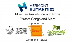 Vermont Humanities - Music as Resistance and Hope - Protest Songs and More 10/14/2025
