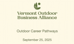 Vermont Outdoor Business Alliance - Outdoor Career Pathways 9/25/2025