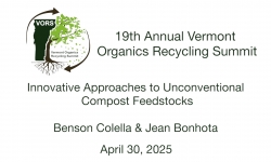 Vermont Organics Recycling Summit - Innovative Approaches to Unconventional Compost Feedstocks 4/30/2025
