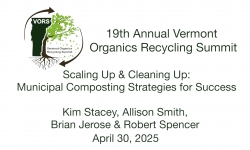 Vermont Organics Recycling Summit - Scaling Up and Cleaning Up: Municipal Composting Strategies for Success 4/30/2025