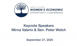 Women's Economic Opportunity Conference - Keynote Speakers: Mirna Valerio and Senator Peter Welch 9/27/2025