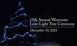 Worcester Historical Society - 17th Annual Worcester Love Light Tree Ceremony 2022