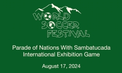Parade of Nations with Sambatucada and International Exhibition Game 8/17/2024