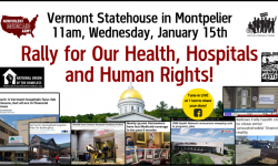 Vermont Workers' Center - Rally for Health, Hospitals and Human Rights LIVE 1/15/2025 11:00AM