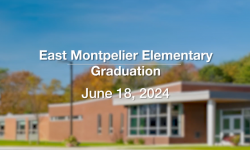East Montpelier Elementary School - Graduation June 18, 2024 [EMES}