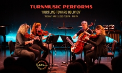 TURNmusic Quartet -  Hurtling Towards Oblivion LIVE 5/13/2025 at 7:30PM