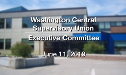 Washington Central Supervisory Union - Executive Committee Meeting 6/11/19