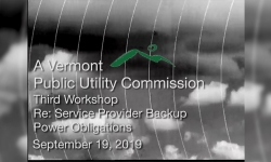 Vermont Public Utility Commission - 3rd Workshop: Service Provider Backup Power Obligations 9/19/19
