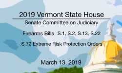 Vermont State House - Firearms Bills and S.72 Extreme Risk Protection Orders 3/13/19