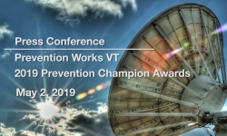 Press Conference - Prevention Works VT - 2019 Prevention Champion Awards 5/2/19