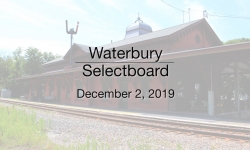 Waterbury Municipal Meeting - December 2, 2019 -  Selectboard