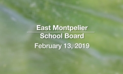 East Montpelier School Board - February 13, 2019 [EMS]