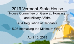 Vermont State House - S.54 Regulation of Cannabis, S.23 Increasing the Minimum Wage 4/10/19