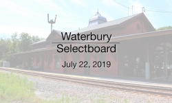 Waterbury Selectboard - July 22, 2019 -  Selectboard