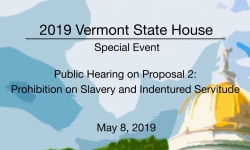 Vermont State House - Prop 2: Prohibition on Slavery and Indentured Servitude 5/8/19