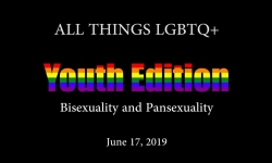 All Things LGBTQ: Bisexuality & Pansexuality