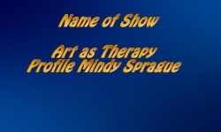 Abled and on Air: Art as Therapy, Profile of Mindy Sprague