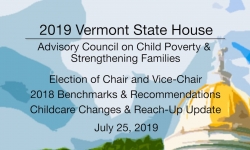 Vermont State House - 2018 Benchmarks, Childcare Changes & Reach-Up Update 7/25/19