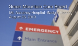 Green Mountain Care Board - Mt. Ascutney Hospital - Budget Hearing 8/28/19