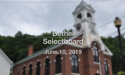 Bethel Selectboard - June 10, 2019