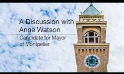 A Discussion with Anne Watson, Candidate for Mayor of Montpelier