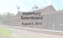 Waterbury Municipal Meeting - August 5, 2019 -  Selectboard