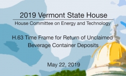 Vermont State House -H.63 Time Frame for Return of Unclaimed Beverage Container Deposits 5/22/19