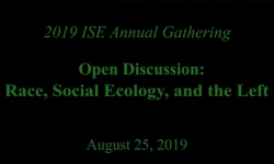 ISE 2019 Gathering - Race, Social Ecology, and the Left