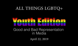 All Things LGBTQ Youth Edition: Good & Bad Representation in Media