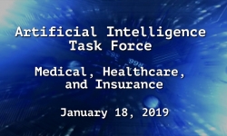 Artificial Intelligence Task Force - Medical, Healthcare, and Insurance 1/18/19