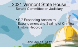 Vermont State House - S.7 Expungement and Sealing of Criminal History Records 2/11/2021