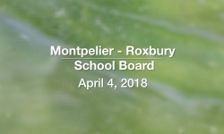 Montpelier - Roxbury School Board - April 4, 2018