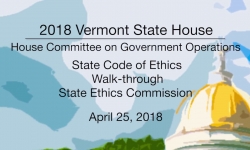 Vermont State House: State Code of Ethics Walk-through 4/25/18